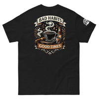 Bad Habits, Good Times Classic Tee | Bad Habit Collective