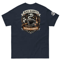 Bad Habits, Good Times Classic Tee | Bad Habit Collective