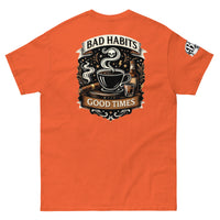 Bad Habits, Good Times Classic Tee | Bad Habit Collective